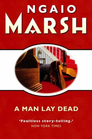 A Man Lay Dead by Ngaio Marsh A Man Lay Dead by Ngaio Marsh