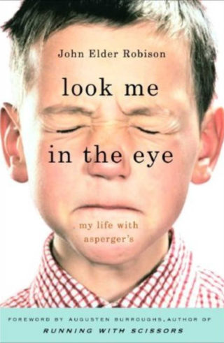 Book cover for Look Me in the Eye by John Elder Robison shows a close-up photograph of a boy with his eyes closed tight and his lips pressed tightly together Book cover for Look Me in the Eye by John Elder Robison shows a close-up photograph of a boy with his eyes closed tight and his lips pressed tightly together