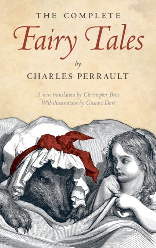 The Complete Fairy Tales by Charles Perrault transl. Betts