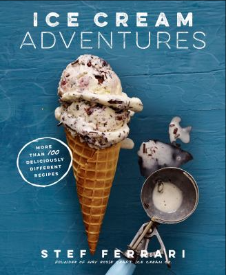 Ice Cream Adventures by Stef Ferrari Ice Cream Adventures by Stef Ferrari