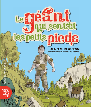 Le géant qui sentait les petits pieds par Alain M. Bergeron et Pierre-Yves Cezard