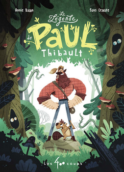 La légende de Paul Thibault par Annie Bacon et Sans Cravate