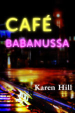 Cafe Babanussa by Karen Hill Book Cover