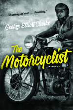The Motorcyclist by George Elliott Clarke Book Cover