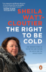 Sheila Watt-Cloutier_Right To Be Cold