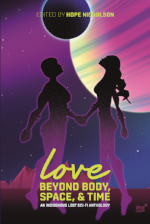 Love Beyond Body, Space, & Time edited by Hope Nicholson