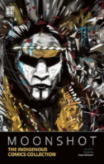 Moonshot The Indigenous Comics Collection