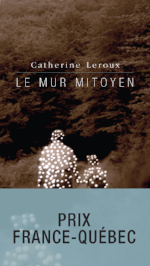 Catherin Leroux, Le Mur Mitoyen