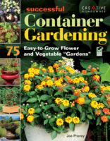 Successful container gardening- 75 easy to grow flower and vegetable gardens Successful container gardening- 75 easy to grow flower and vegetable gardens