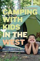 Camping with kids in the west- BC and Alberta's best family campgrounds Camping with kids in the west- BC and Alberta's best family campgrounds