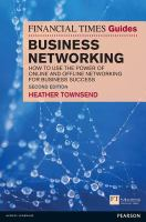 The Financial Times Guide to Business Networking: How to Use the Power of Online and Offline Networking for Business Success 