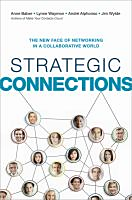 Strategic connections : the new face of networking in a collaborative world Strategic connections : the new face of networking in a collaborative world