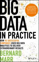 Big data in practice : how 45 successful companies used big data analytics to deliver extraordinary 