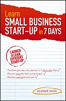  Learn small business start-up in 7 days launch a lean, efficient start-up