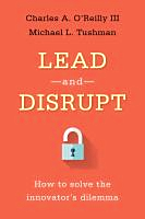 Lead and disrupt : how to solve the innovator's dilemma 