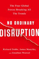 No ordinary disruption : the four global forces breaking all the trends 