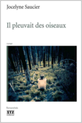 Il pleuvait des oiseaux de Jocelyne Saucier Il pleuvait des oiseaux de Jocelyne Saucier