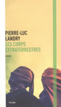 Les corps extraterrestres de Pierre-Luc Landry