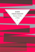 Amour, colère et folie de Marie Vieux-Chauvet