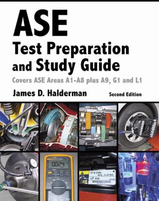  ASE test preparation and study guide : covers ASE areas A1-A8 plus A9, G1 and L1  by James Halderman