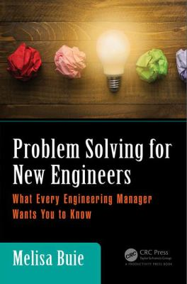 Problem solving for new engineers what every engineering manager wants you to know by Melisa Buie
