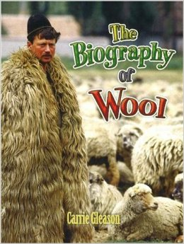 The Biography of Wool by Carrie Gleason