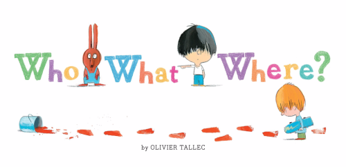 Who What Where? Who What Where?