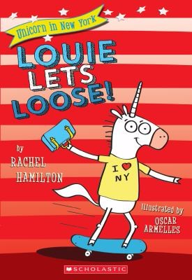 Louie Lets Loose! by Rachel Hamilton