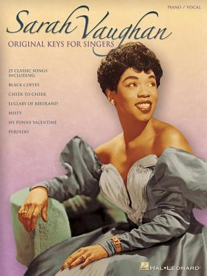 Sarah Vaughan: Original keys for singers : piano, vocal at Toronto Public Library