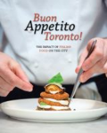 Buon Appetito, Toronto! Buon Appetito, Toronto!