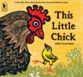 This Little Chick by John Lawrence This Little Chick by John Lawrence