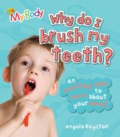 Why do I brush my teeth?