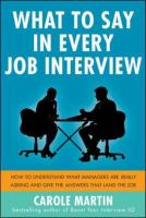 What to Say in Every Job Interview What to Say in Every Job Interview