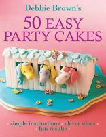 50 Easy Party Cakes 50 Easy Party Cakes