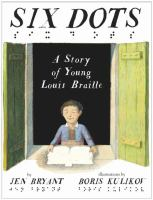 Six Dots - A Story of Young Louis Braille