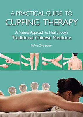 A Practical Guide to Cupping Therapy