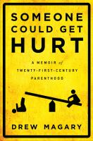 Someone could get hurt a memoir of twenty first century paren'thood
