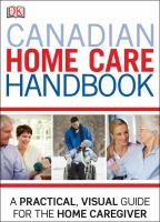 Canadian Home Care Handbook a practical, visual guide for the home caregiver