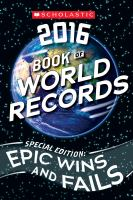 Scholastic 2016 book of world records special edition epic wins and fails Scholastic 2016 book of world records special edition epic wins and fails