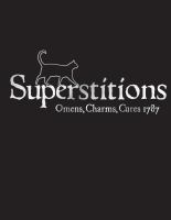 Superstitions: omens, charms, cures 1787 Superstitions: omens, charms, cures 1787