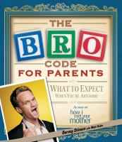 The bro code for paren'ts what to expect when you're awesome