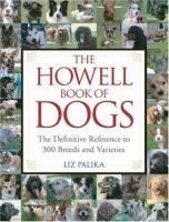 The howell book of dogs the definitive reference to 300 breeds and varieties