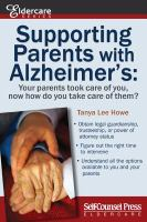Supporting paren'ts with Alzheimer's: your paren'ts took care of you, now how do you take care of them?