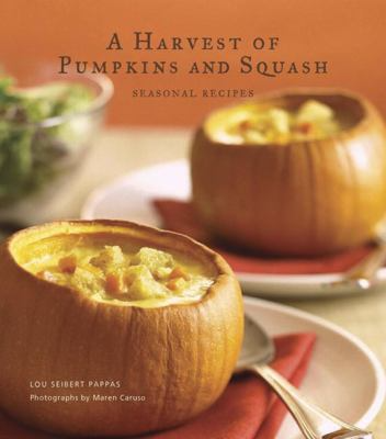 A Harvest of Pumpkin and Squash: seasonal recipes