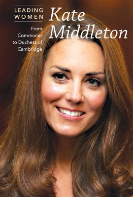 Kate Middleton: from commoner to duchess of cambridge Kate Middleton: from commoner to duchess of cambridge