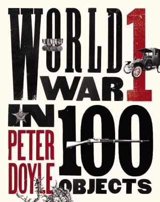 World War 1 in 100 objects World War 1 in 100 objects