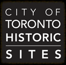 City of Toronto Historic Sites City of Toronto Historic Sites