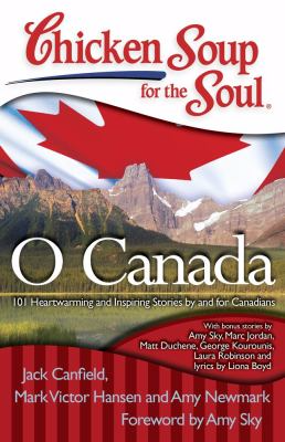 Chicken soup for the soul O Canada Chicken soup for the soul O Canada