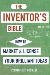 The inventor's bible : how to market and license your brilliant ideas The inventor's bible : how to market and license your brilliant ideas