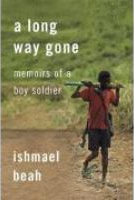 A Long Way Gone- Memoirs of a Boy Soldier